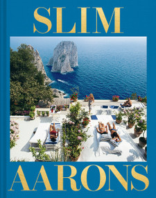 Slim Aarons: The Essential Collection by Shawn Waldron, Slim Aarons, Getty Images (US), Inc., Lesley Blume, Laura Hawk, Nick Foulkes, Maria Cooper Janis, 9781419746161
