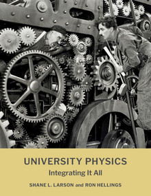 University Physics (Integrating It All) by Shane L. Larson, Ron Hellings, 9780262054461