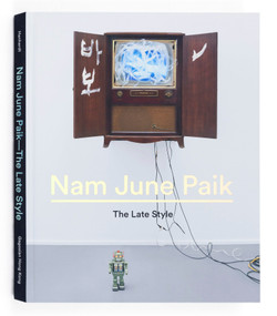 Nam June Paik (The Late Style) by John G. Hanhardt, 9780847847662