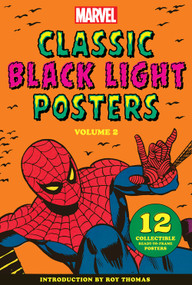 Marvel Classic Black Light Collectible Poster Portfolio Volume 2 (12 Collectible Ready-to-Frame Posters) by Marvel Entertainment, Roy Thomas, 9781419763366