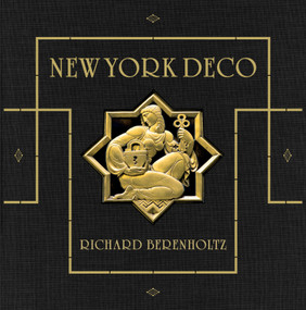 New York Deco (Limited Edition) by Richard Berenholtz, Carol Willis, 9781599620534