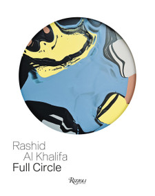 Rashid Al Khalifa (Full Circle) by Rosa Maria Falvo, Sheila Canby, Khalifa Al Khalifa, Yasmin Sharabi, 9788891826435