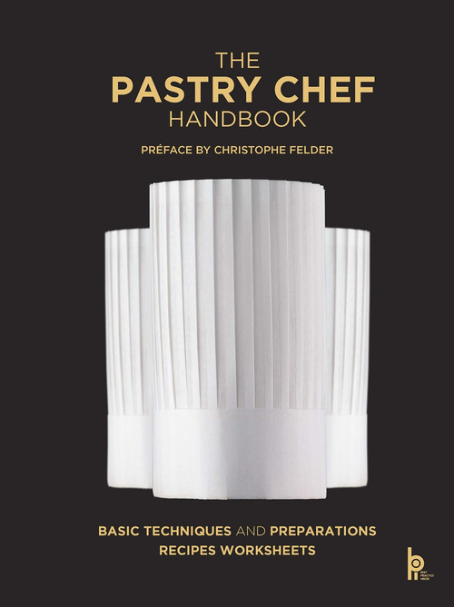 The Pastry Chef Handbook (Revised Edition) (La Patisserie de Référence) by Pierre Paul Zeiher, Jean Michel Truchelut, 9782386220647