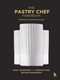 The Pastry Chef Handbook (Revised Edition) (La Patisserie de Référence) by Pierre Paul Zeiher, Jean Michel Truchelut, 9782386220647
