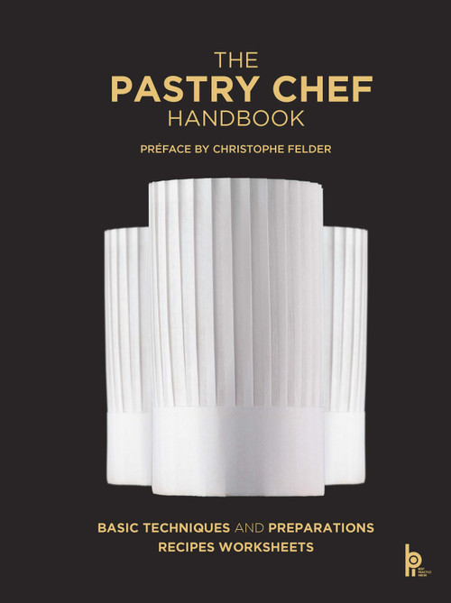 The Pastry Chef Handbook (La Patisserie de Reference) by Pierre Paul Zeiher, Jean Michel Truchelut, 9782857089353