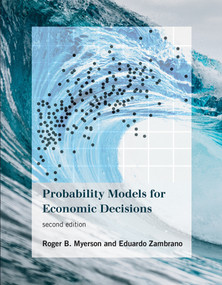 Probability Models for Economic Decisions, second edition by Roger B. Myerson, Eduardo Zambrano, 9780262043120
