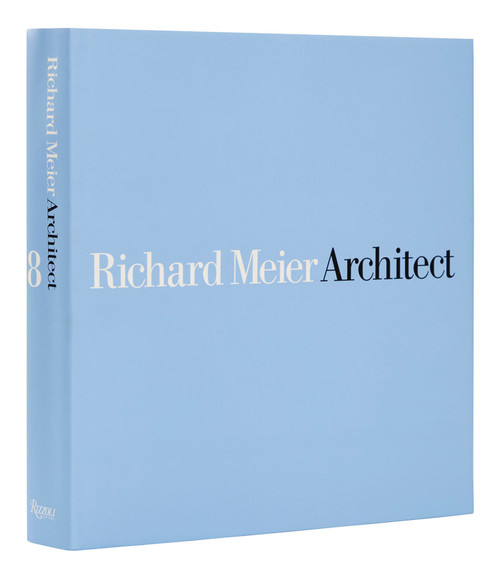 Richard Meier, Architect: Volume 8 by Richard Meier, Kurt W. Forster, Alberto Campo Baeza, 9780847872497