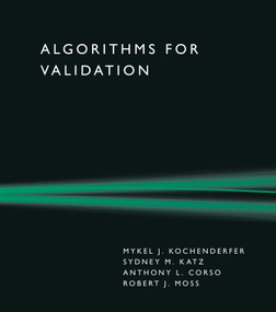 Algorithms for Validation by Mykel J. Kochenderfer, Sydney M. Katz, Anthony L. Corso, Robert J. Moss, 9780262056014