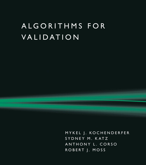 Algorithms for Validation by Mykel J. Kochenderfer, Sydney M. Katz, Anthony L. Corso, Robert J. Moss, 9780262056014