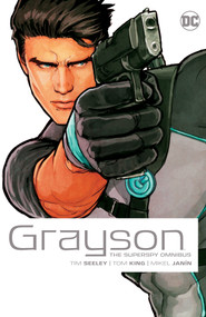 Grayson The Superspy Omnibus (2022 Edition) by Tom King, Tim Seeley, Mikel Janin, 9781779517326