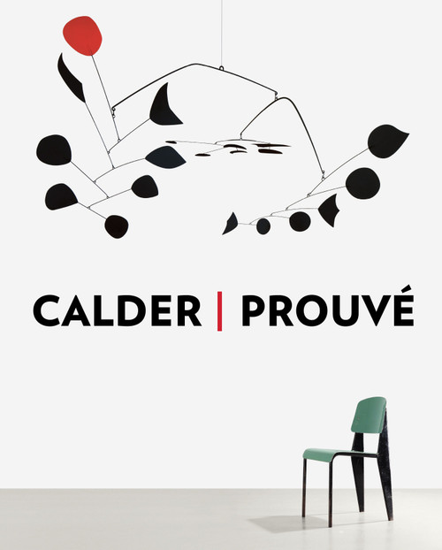 Calder / Prouve by Annie Cohen-Solal, Jean Nouvel, Jean-Paul Sarte, Galerie Patrick Seguin, 9780847844142