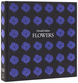 Donald Sultan: Flowers by Edith Devaney, Susan Tallman, 9780847877249