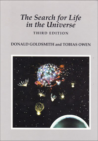 The Search For Life In The Universe by Donald A. Goldsmith, Tobias Owen, 9781891389160