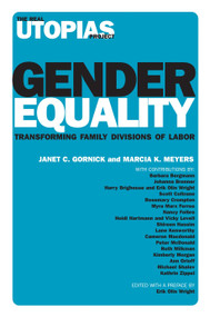 Gender Equality (Transforming Family Divisions of Labor) by Janet C. Gornick, Marcia K. Meyers, Barbara Bergmann, Johanna Brenner, Harry Brighouse, 9781844673261