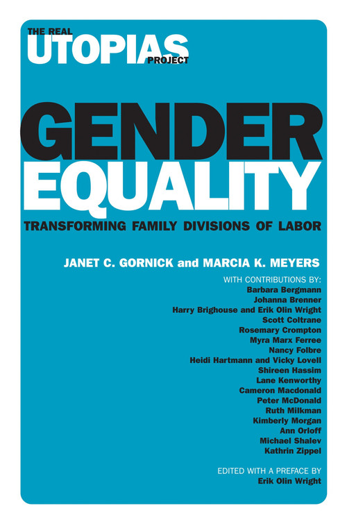 Gender Equality (Transforming Family Divisions of Labor) by Janet C. Gornick, Marcia K. Meyers, Barbara Bergmann, Johanna Brenner, Harry Brighouse, 9781844673261