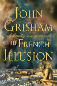 The French Illusion - Limited Edition (A Novel) by John Grisham, 9780385550567