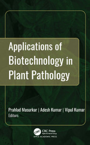 Applications of Biotechnology in Plant Pathology by Prahlad Masurkar, Vipul Kumar, Adesh Kumar, 9781779640369