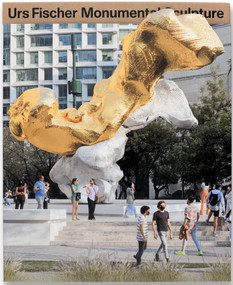 Urs Fischer: Monumental Sculpture by Priya Bhatnagar, Urs Fischer, Jessica Morgan, Róisín Tapponi, 9781951449759