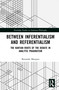 Between Inferentialism and Referentialism (The Kantian Roots of the Debate in Analytic Pragmatism) by Bernardo Marques, 9781041315896