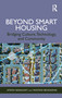 Beyond Smart Housing (Bridging Culture, Technology, and Community) by Atefeh Sedaghati, Mostafa Behzadfar, 9781041359913