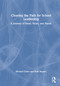 Clearing the Path for School Leadership (A Journey of Head, Heart, and Hands) by Michael Chiles, Haili Hughes, 9781032739823