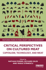 Critical Perspectives on Cultured Meat (Capitalism, Technology, and Meat) by Nathan Poirier, Richard Giles, Vasile Stănescu, 9781041273417