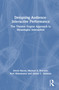 Designing Audience-Interactive Performance (The Theatre Engine Approach to Meaningful Interaction) by Alexis Bacon, Michael S. Kraczek, Kori Wakamatsu, Alison C. Dobbins, 9781032651798