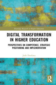 Digital Transformation in Higher Education (Perspectives on Competence, Strategic Positioning and Implementation) by Jude Dunkwu, 9781041401933