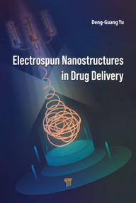 Electrospun Nanostructures in Drug Delivery by Deng Guang Yu, 9789815352429