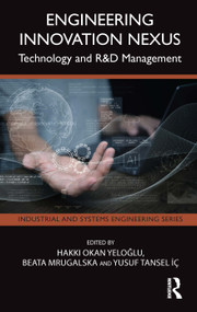 Engineering Innovation Nexus (Technology and R&D Management) by Hakkı Okan Yeloğlu, Beata Mrugalska, Yusuf Tansel İç, 9781041226369