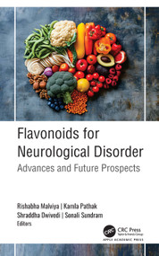 Flavonoids for Neurological Disorders (Advances and Future Prospects) by Rishabha Malviya, Kamla Pathak, Shraddha Dwivedi,, Sonali Sundram, 9781774919620