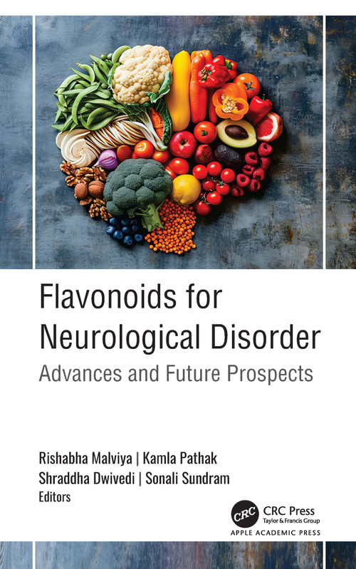 Flavonoids for Neurological Disorders (Advances and Future Prospects) by Rishabha Malviya, Kamla Pathak, Shraddha Dwivedi,, Sonali Sundram, 9781774919620