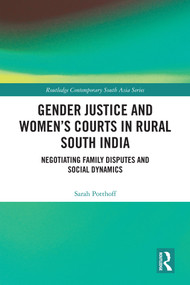Gender Justice and Women's Courts in Rural South India (Negotiating Family Disputes and Social Dynamics) by Sarah Potthoff, 9781041321781