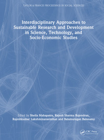 Interdisciplinary Approaches to Sustainable Research and Development in Science, Technology, and Socio-Economic Studies by Sheila Mahapatra, Rajesh Sharma Rajendran, Rajeshkumar Lakshminarasimhan, Balamurugan Balusamy, 9781041365884