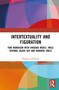 Intertextuality and Figuration (Toni Morrison with Virginia Woolf, Wole Soyinka, Jackie Kay and Akwaeke Emezi) by Pelagia Goulimari, 9781032789415