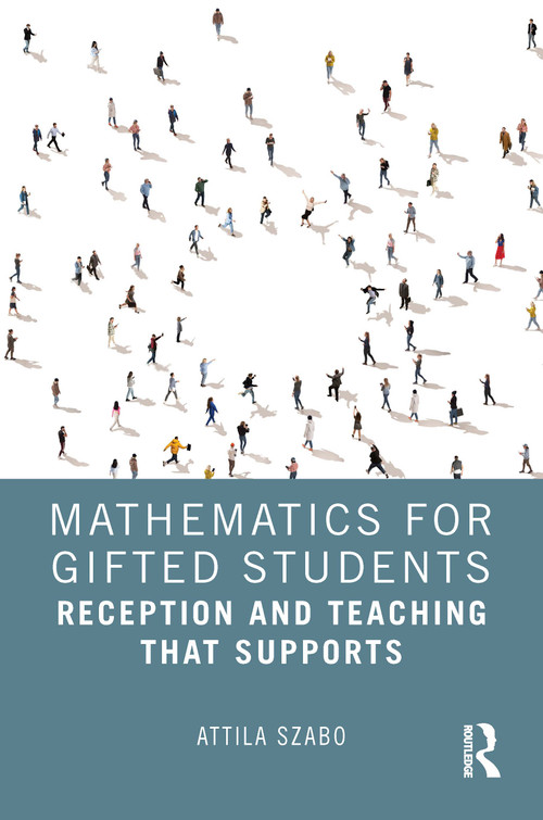 Mathematics for Gifted Students (Supportive Approaches and Instruction) by Attila Szabo, 9781041399735