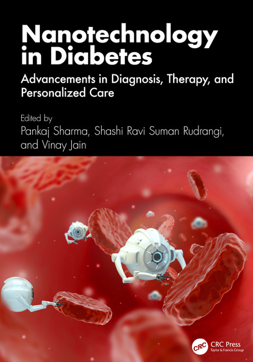 Nanotechnology in Diabetes (Advancements in Diagnosis, Therapy, and Personalized Care) by Pankaj Sharma, Shashi Ravi Suman Rudrangi, Vinay Jain, 9781032984346