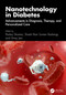 Nanotechnology in Diabetes (Advancements in Diagnosis, Therapy, and Personalized Care) by Pankaj Sharma, Shashi Ravi Suman Rudrangi, Vinay Jain, 9781032984346