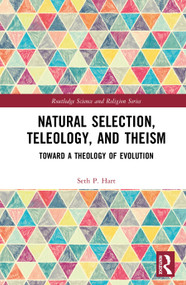 Natural Selection, Teleology, and Theism (Toward a Theology of Evolution) by Seth P. Hart, 9781041367871