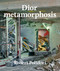 Dior metamorphosis by Robert Polidori, Emanuele Coccia, 9780847872695