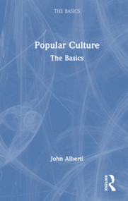 Popular Culture (The Basics) by John Alberti, 9781032903439
