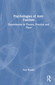 Psychologies of Anti-Fascism (Experiments in Theory, Practice and Place) by Paul Rhodes, 9781041151982