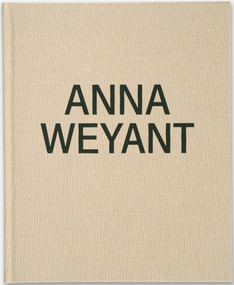 Anna Weyant by John Elderfield, Naomi Fry, Yvonne Owens, Edward Steed, Anna Weyant, 9780847832491