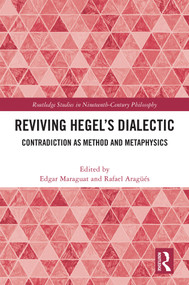 Reviving Hegel's Dialectic (Contradiction as Method and Metaphysics) by Edgar Maraguat, Rafael Aragüés, 9781041209324
