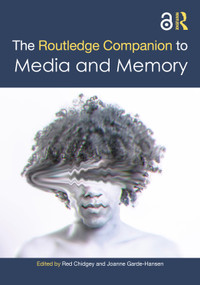 The Routledge Companion to Media and Memory by Red Chidgey, Joanne Garde-Hansen, 9781032541822