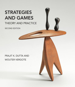 Strategies and Games, second edition (Theory and Practice) by Prajit K. Dutta, Wouter Vergote, 9780262046527