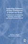 Supporting Children's Holistic Development at School and Home (A Framework for Integrating Academic Achievement and Social-Emotional Growth) by Stephen T. Schroth, Christian D. Mahone, 9781041164876