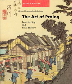 The Art of Prolog, second edition (Advanced Programming Techniques) by Leon S. Sterling, Ehud Y. Shapiro, 9780262691635