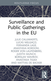 Surveillance and Public Gatherings in the EU by Julie Caluwaerts, Lucas Melgaço, Fernanda Lage, Anastasia Kordoni, Roger Von Laufenberg, Judith Münch, Borislav Mavrov, Anastasia Tigka, Mattias De Backer, 9781041361442