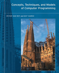 Concepts, Techniques, and Models of Computer Programming by Peter Van Roy, Seif Haridi, 9780262220699